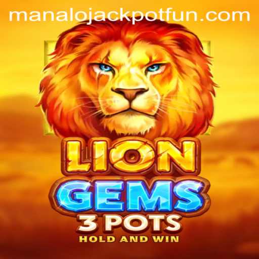 Unpacking the Thrills of LionGems3pots: Your Guide to Conquering ManaloJACKPOT
