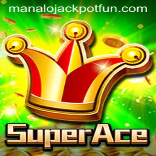 Exploring SuperAce: A Thrilling Adventure with ManaloJACKPOT
